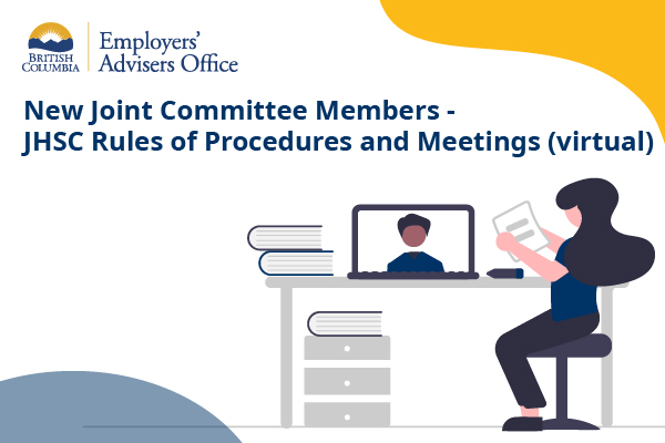 New Joint Committee Members - JHSC Rules of Procedures and Meetings (virtual)