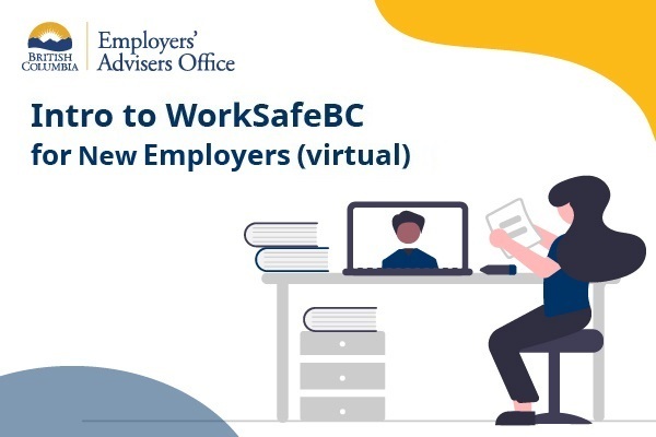 Intro to WorkSafeBC for New Employers (virtual)