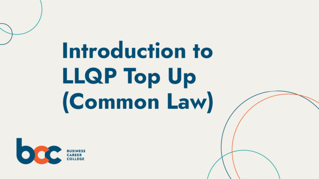 1. Introduction to LLQP Top Up (Common Law)