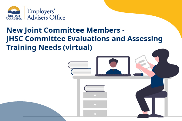 New Joint Committee Members - JHSC Committee Evaluations and Assessing Training Needs (virtual)