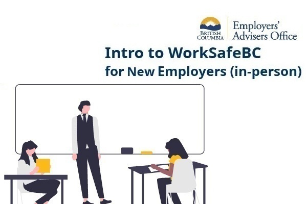 Intro to WorkSafeBC for New Employers (in-person)